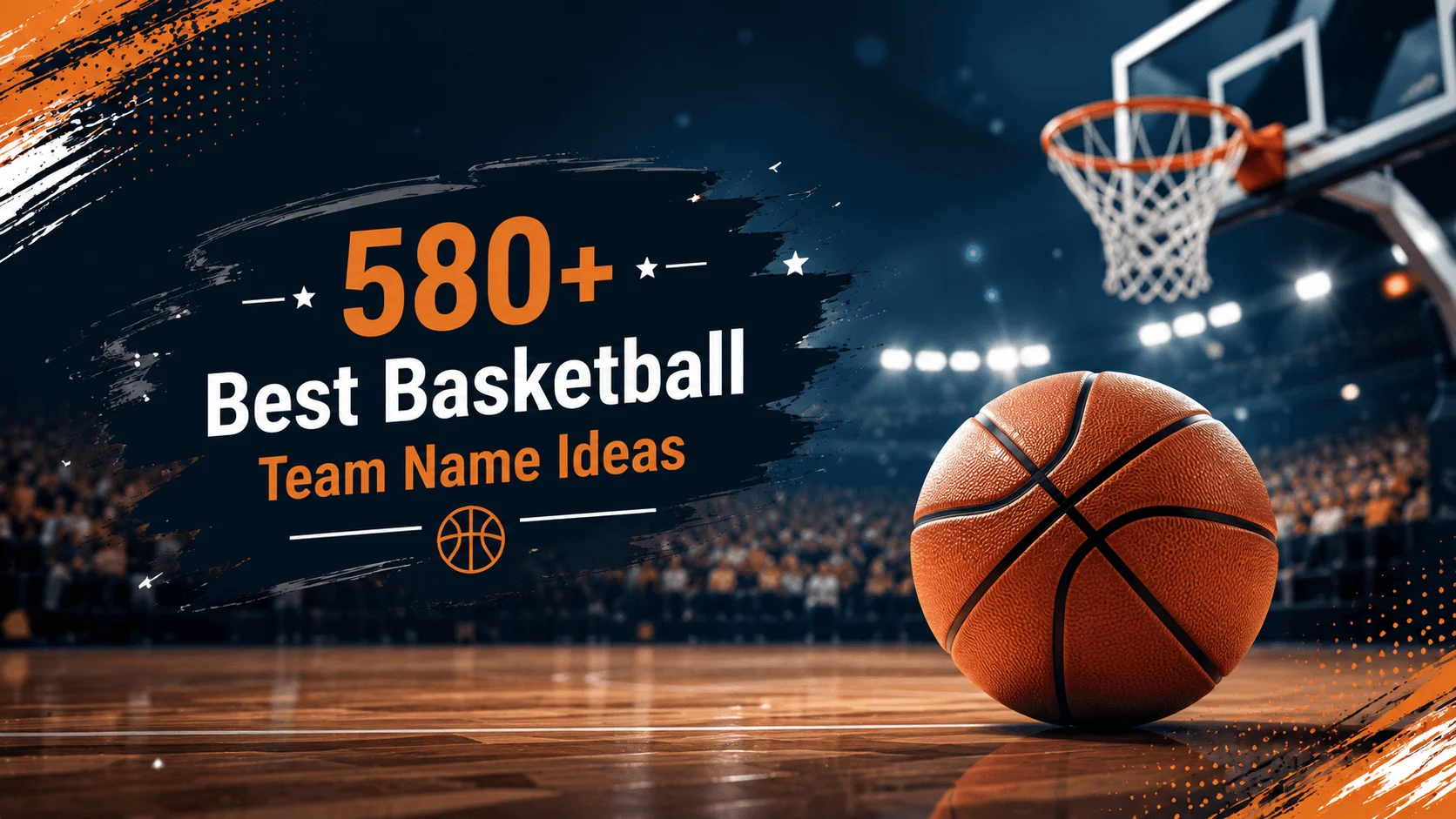 580+ Best Basketball Team Name Ideas for Every League & Club