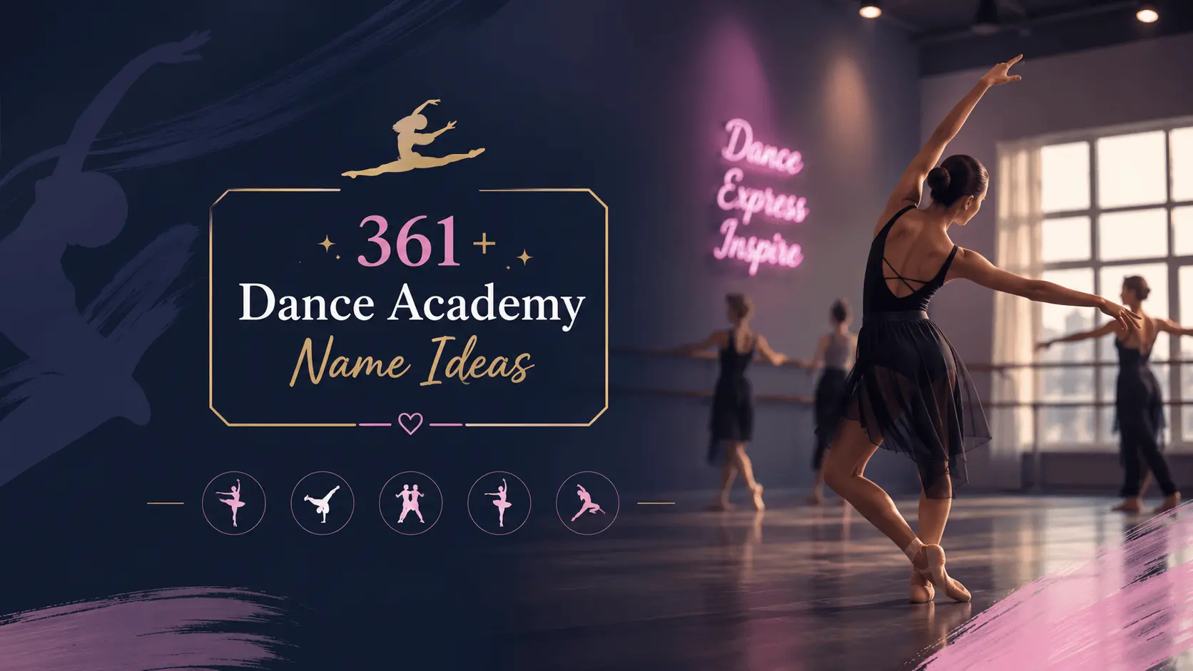 361+ Dance Academy Name Ideas for Studios, Schools & Classes
